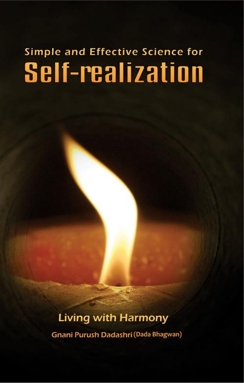 Cover of the book Simple & Effective Science For Self Realization by Dada Bhagwan, Deepakbhai Desai, Dada Bhagwan Aradhana Trust