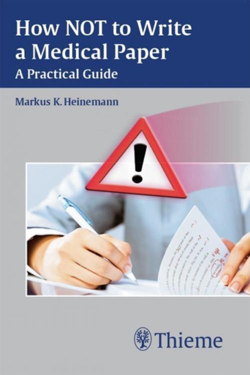 Cover of the book How Not to Write A Medical Paper by Markus K. Heinemann, Thieme