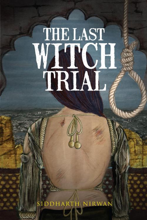 Cover of the book The Last Witch Trial by Siddharth Nirwan, Notion Press