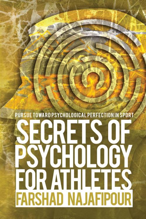 Cover of the book Secrets of Psychology for Athletes by Farshad Najafipour, Notion Press