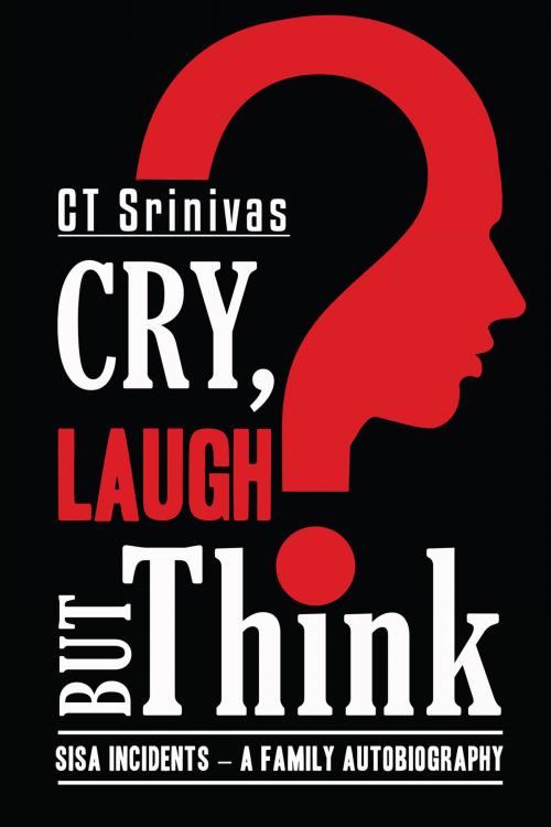 Cover of the book Cry, Laugh but Think by CT Srinivas, Notion Press