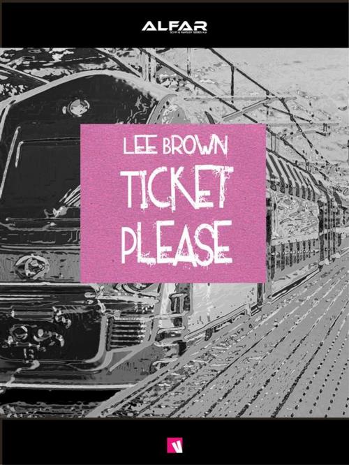 Cover of the book Ticket Please by Lee Brown, Volume Edizioni