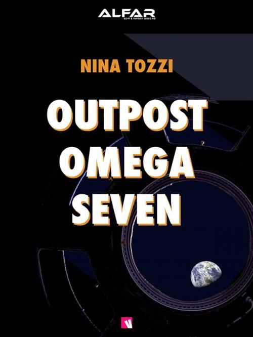 Cover of the book Outpost Omega Seven by Nina Tozzi, Volume Edizioni