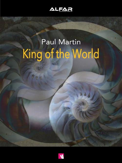 Cover of the book King of the World by Paul Martin, Volume Edizioni