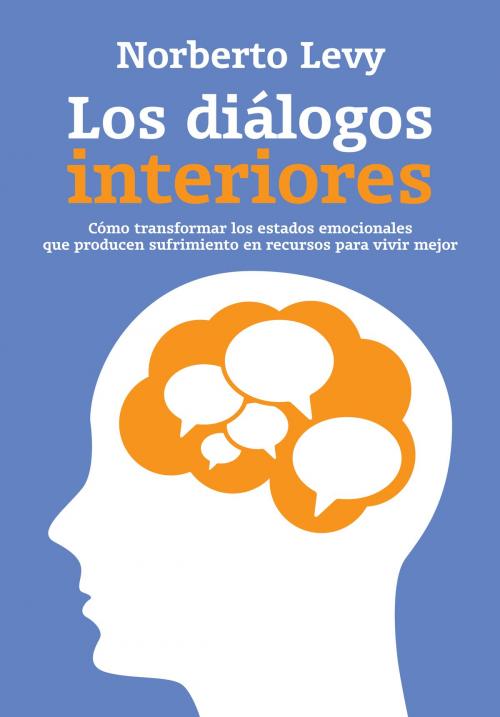 Cover of the book Los diálogos interiores by Norberto Levy, Penguin Random House Grupo Editorial Argentina
