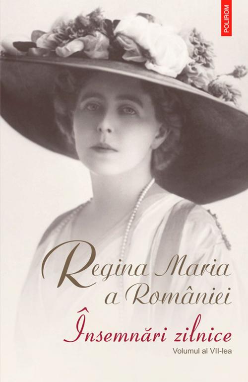 Cover of the book Însemnări zilnice: vol. 7 by Maria Regină a României, Polirom