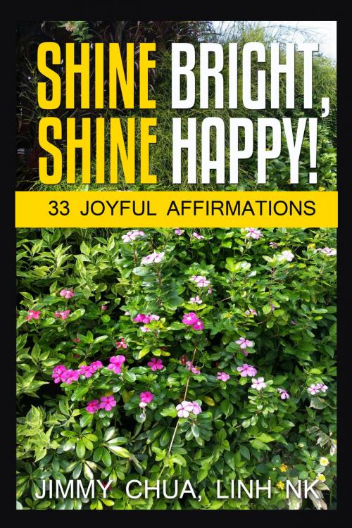 Cover of the book Shine Bright, Shine Happy! by Jimmy Chua, Linh NK, eBookIt.com