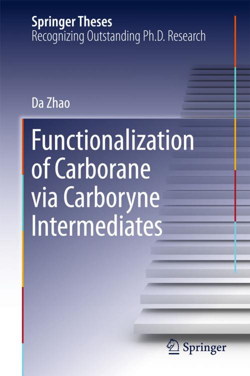 Cover of the book Functionalization of Carborane via Carboryne Intermediates by Da Zhao, Springer Singapore