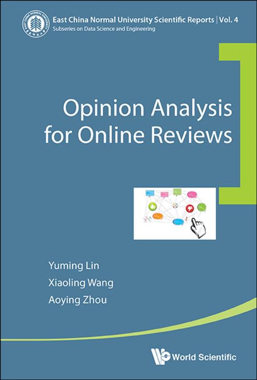 Cover of the book Opinion Analysis for Online Reviews by Yuming Lin, Xiaoling Wang, Aoying Zhou, World Scientific Publishing Company