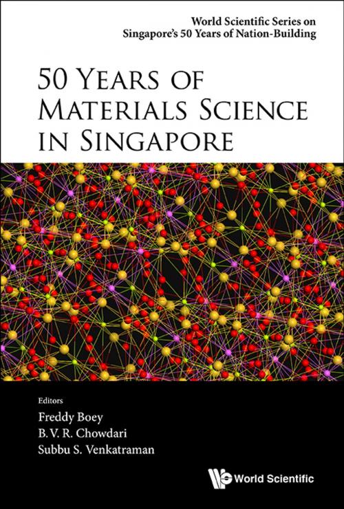 Cover of the book 50 Years of Materials Science in Singapore by Freddy Boey, B V R Chowdari, Subbu S Venkatraman, World Scientific Publishing Company
