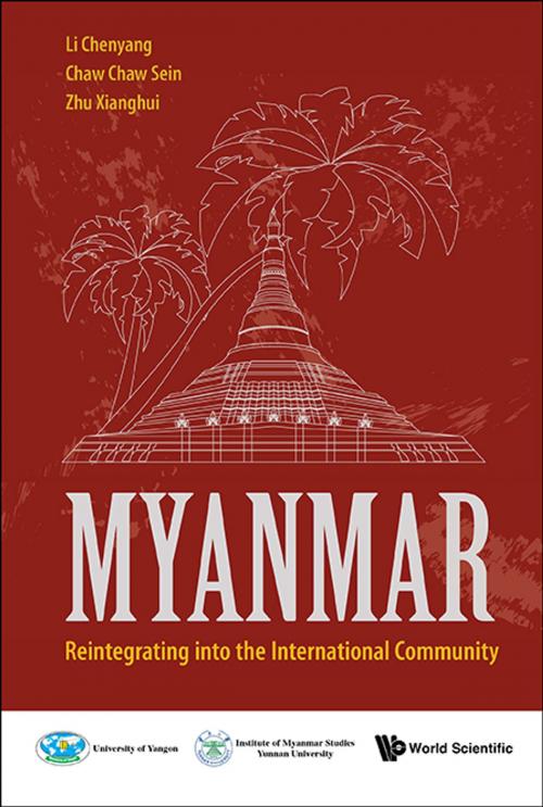 Cover of the book Myanmar by Chenyang Li, Chaw Chaw Sein, Xianghui Zhu, World Scientific Publishing Company