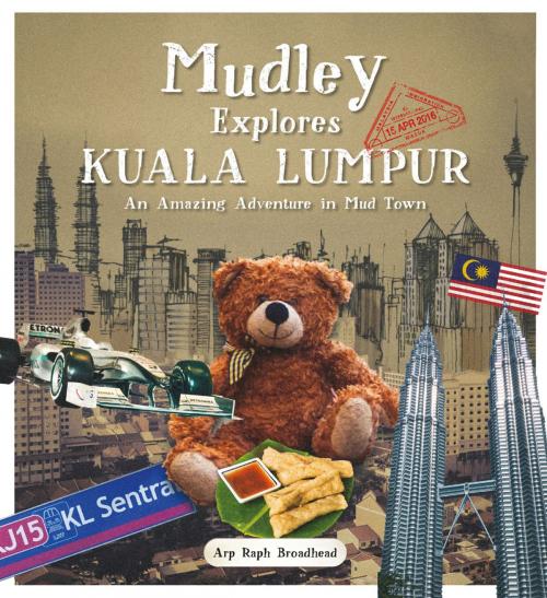 Cover of the book Mudley Explores Kuala Lumpur by Arp Raph Broadhead, Marshall Cavendish International