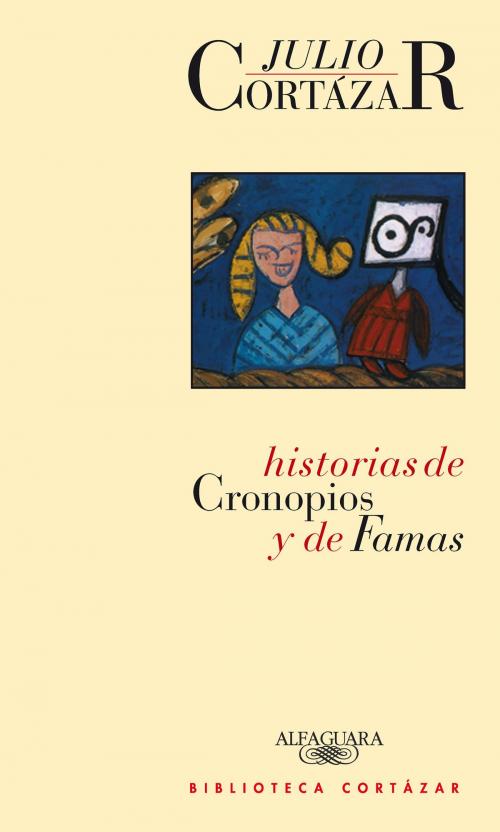 Cover of the book Historias de cronopios y de famas by Julio Cortázar, Penguin Random House Grupo Editorial Argentina