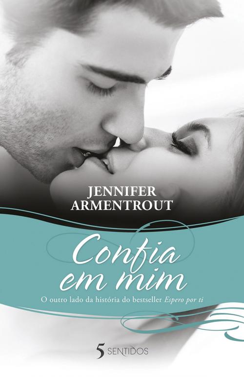 Cover of the book Confia em mim by Jennifer Armentrout, Porto Editora