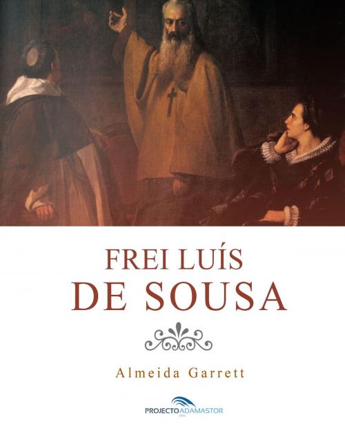 Cover of the book Frei Luís de Sousa by Almeida Garrett, Projecto Adamastor