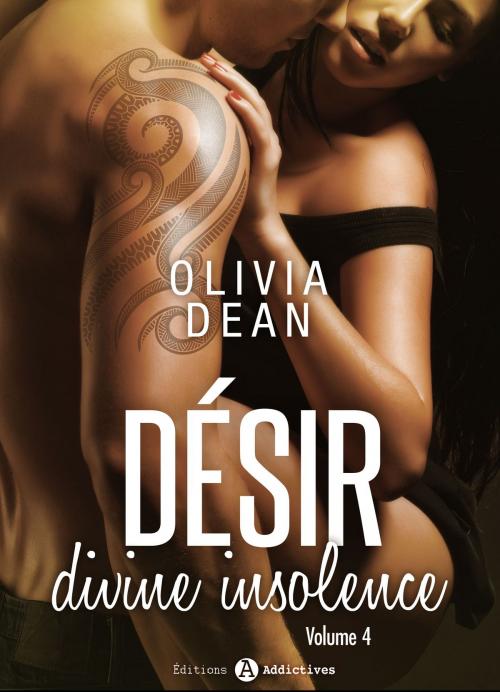 Cover of the book Désir - Divine insolence 4 by Olivia Dean, Editions addictives
