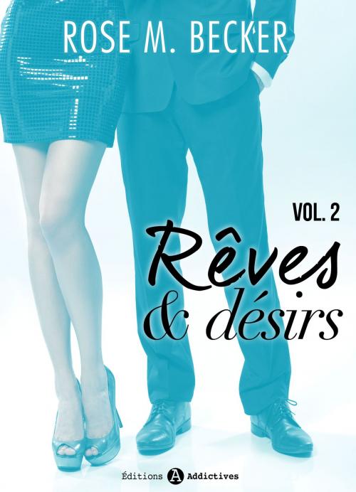 Cover of the book Rêves et désirs, vol. 2 by Rose M. Becker, Editions addictives