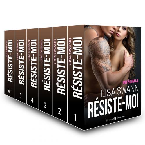 Cover of the book Résiste-moi, l'intégrale by Lisa Swann, Editions addictives