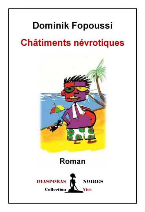 Cover of the book Châtiments Névrotiques by Dominik Fopoussi, Diasporas noires