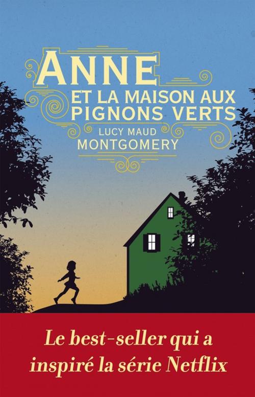 Cover of the book Anne et la maison aux pignons verts by Lucy Maud Montgomery, Leduc.s Jeunesse