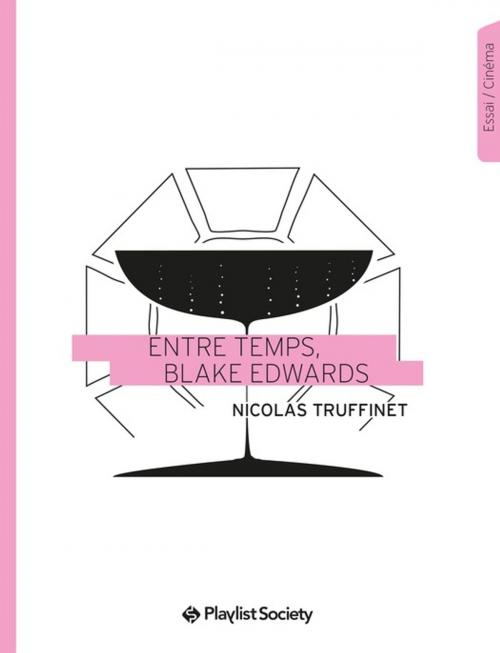 Cover of the book Entre temps, Blake Edwards by Nicolas Truffinet, Playlist Society