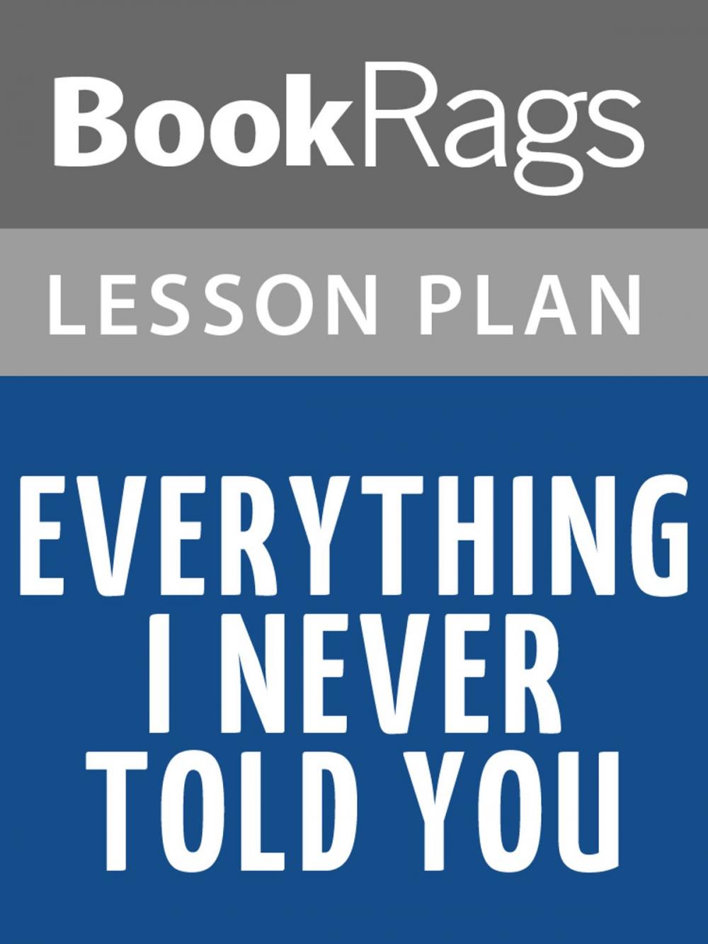 Big bigCover of Everything I Never Told You Lesson Plans