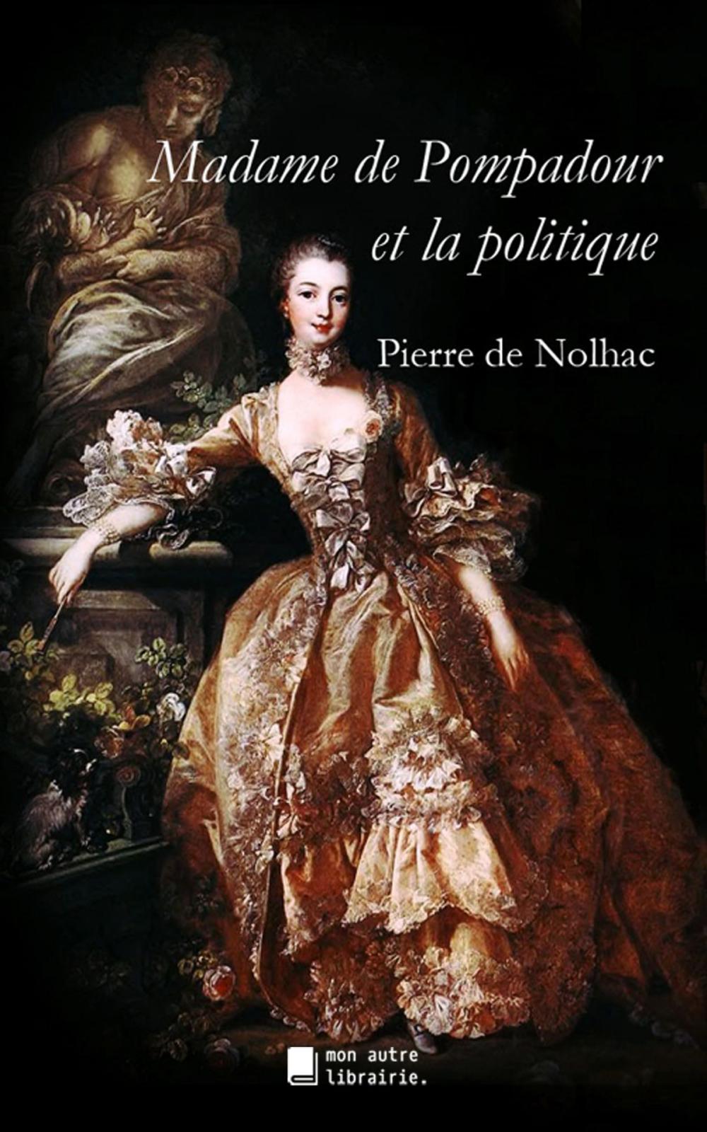 Big bigCover of Madame de Pompadour et la politique