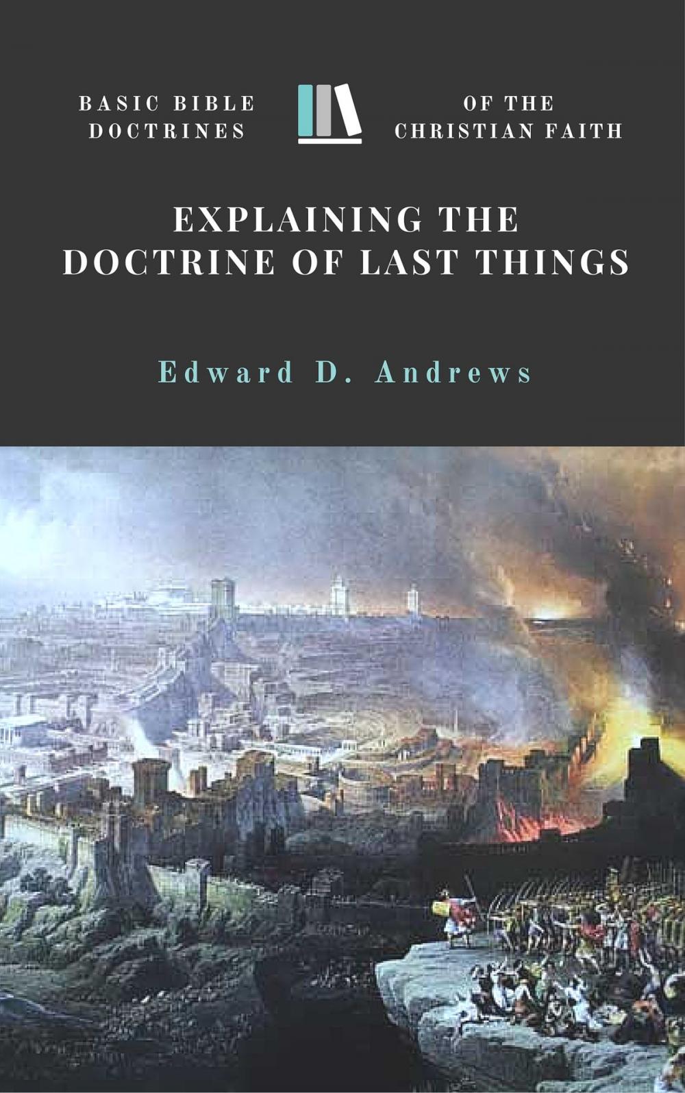 Big bigCover of EXPLAINING the DOCTRINE of LAST THINGS