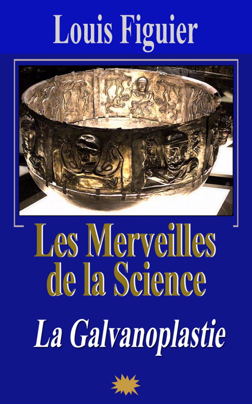 Big bigCover of Les Merveilles de la science/La Galvanoplastie