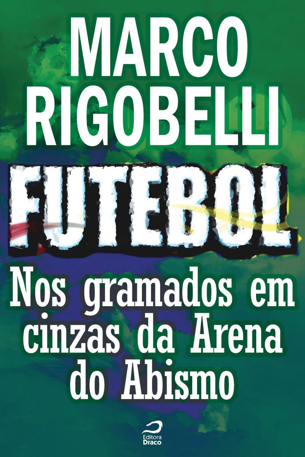 Big bigCover of Futebol - Nos gramados em cinzas da Arena do Abismo