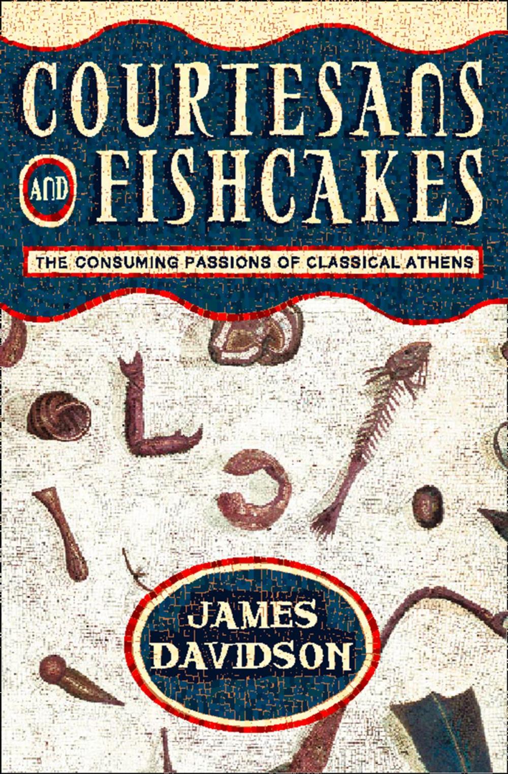 Big bigCover of Courtesans and Fishcakes: The Consuming Passions of Classical Athens (Text Only)