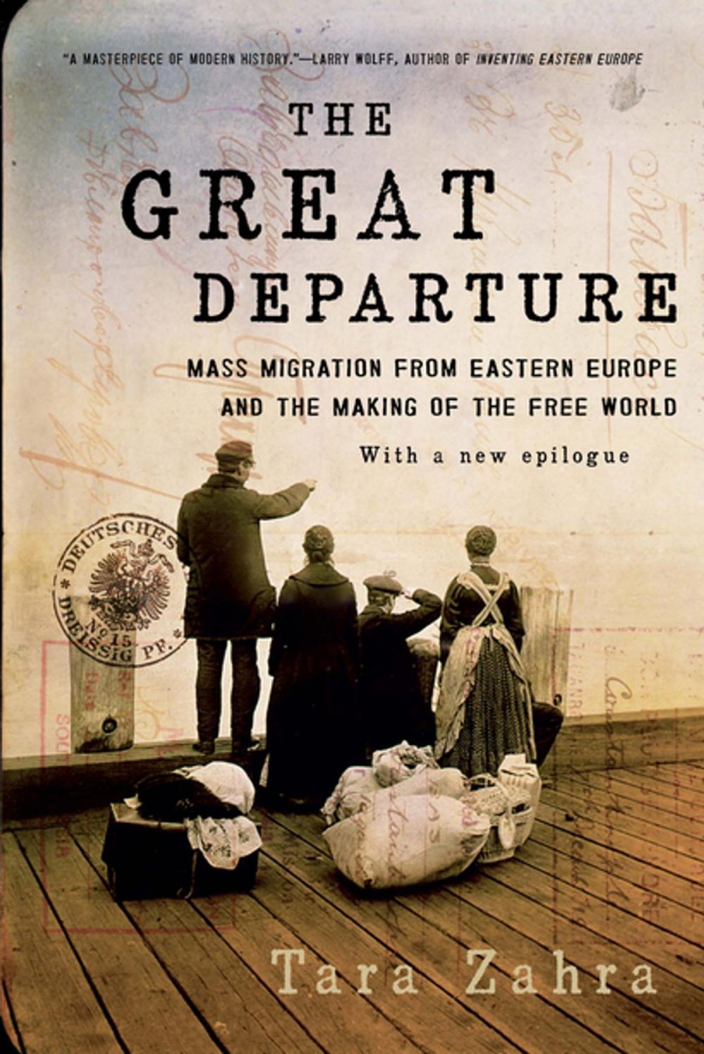 Big bigCover of The Great Departure: Mass Migration from Eastern Europe and the Making of the Free World
