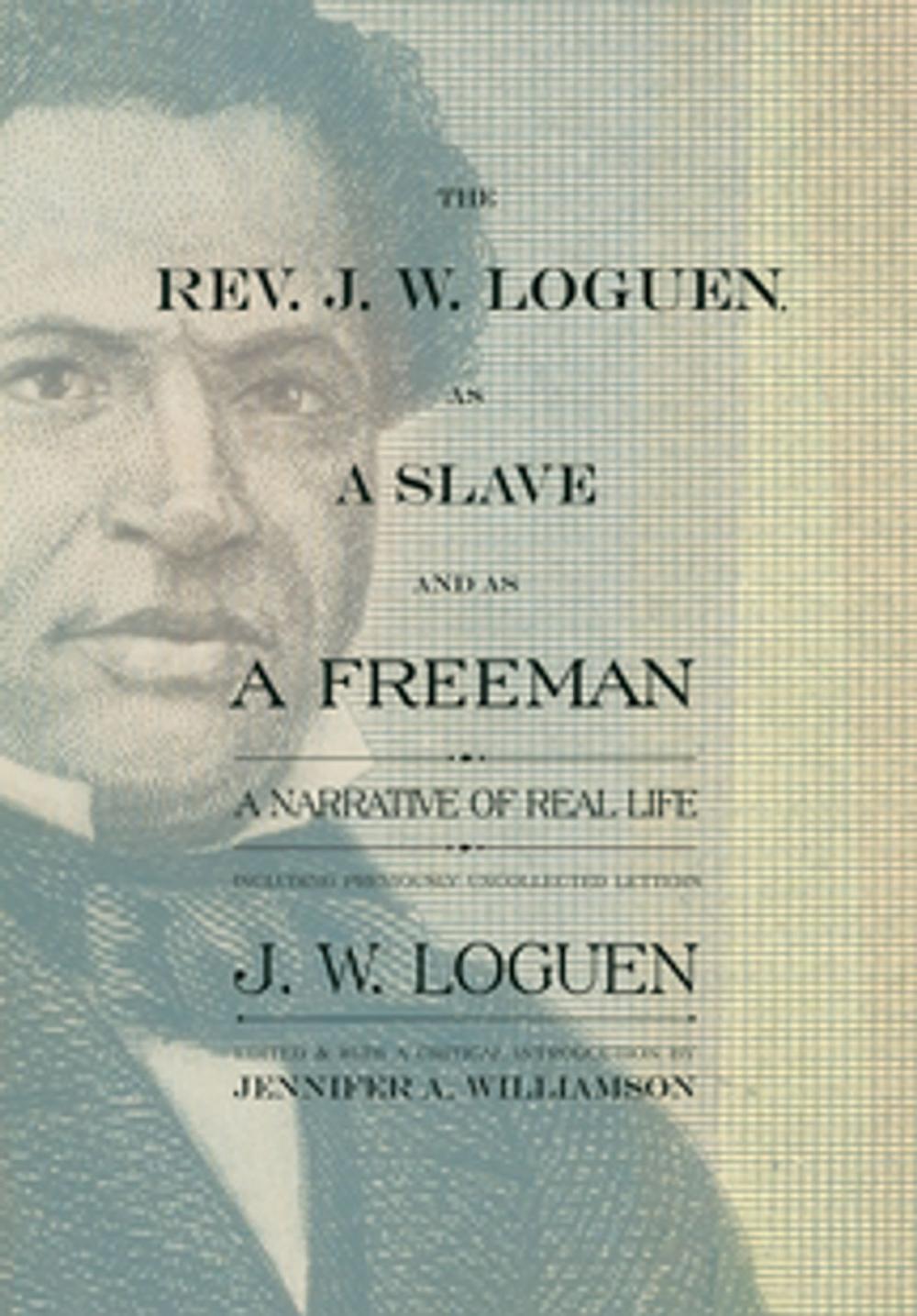 Big bigCover of The Rev. J. W. Loguen, as a Slave and as a Freeman
