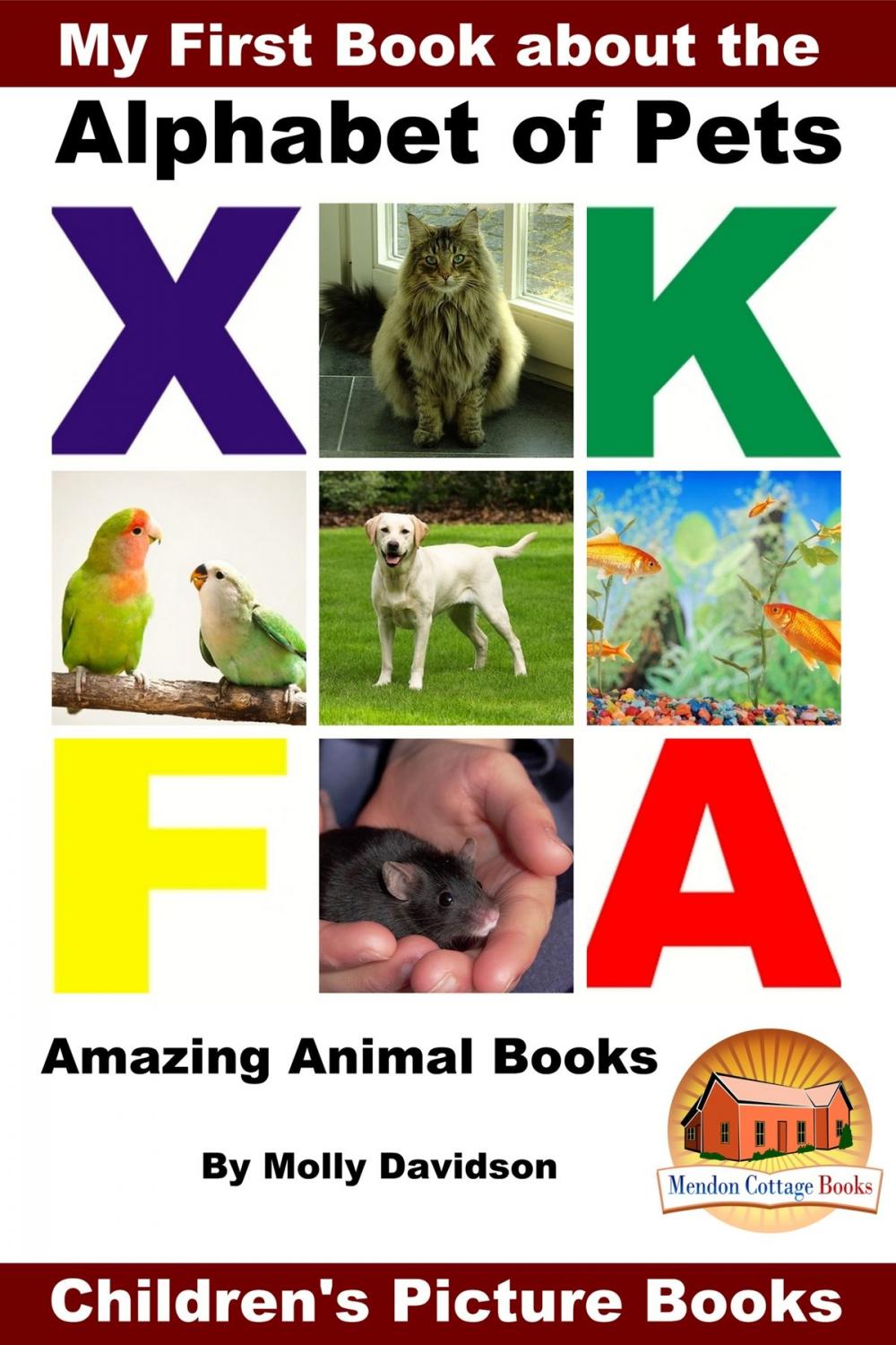 Big bigCover of My First Book about the Alphabet of Pets: Amazing Animal Books - Children's Picture Books