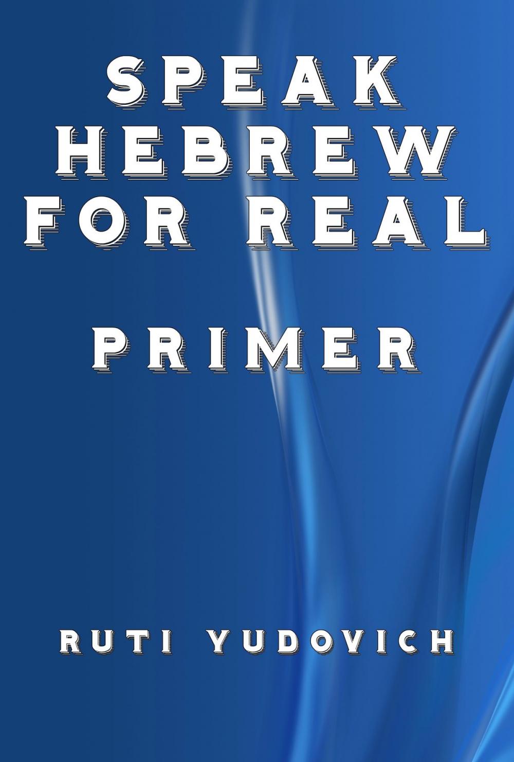 Big bigCover of Speak Hebrew For Real Primer