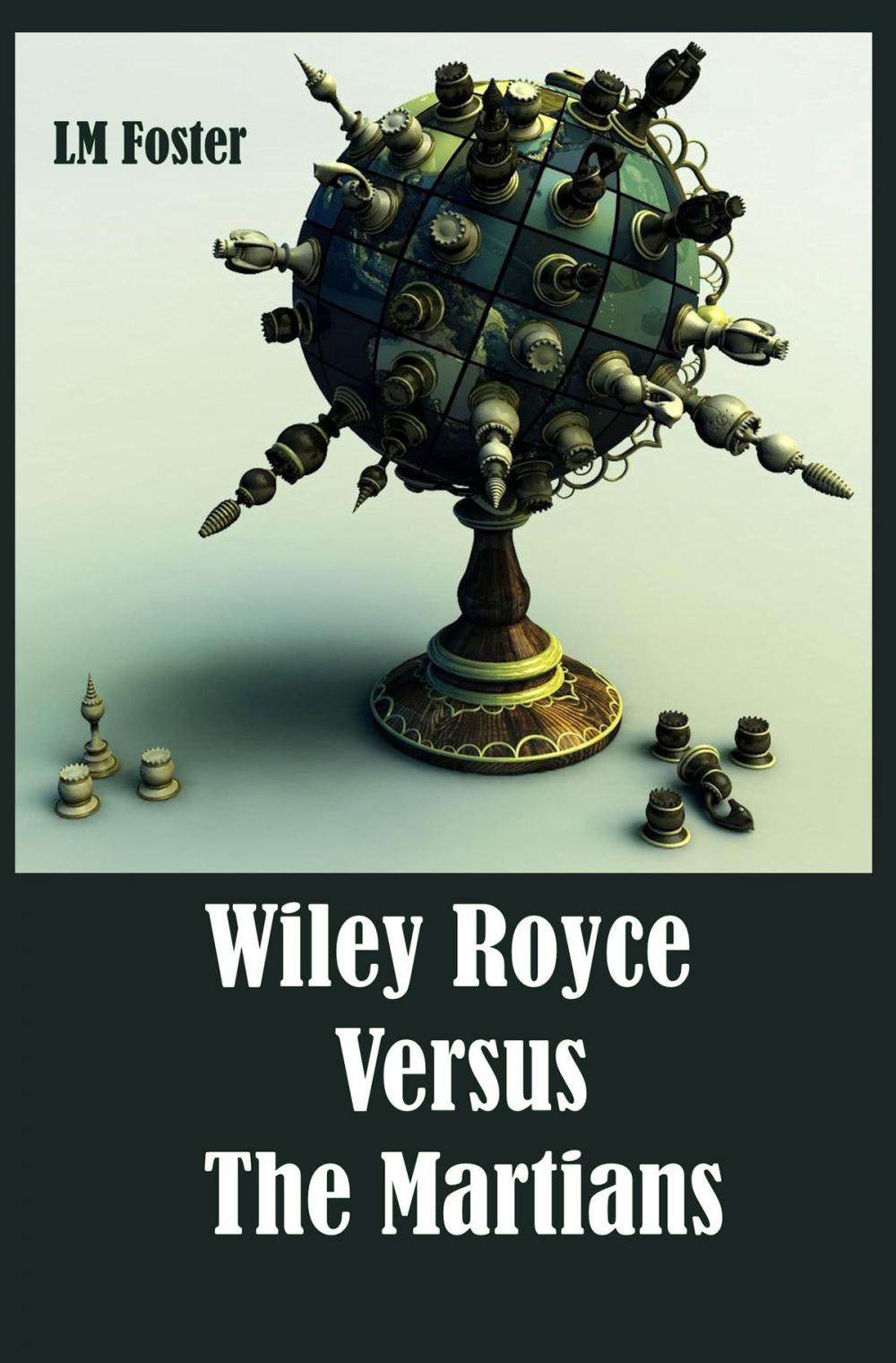 Big bigCover of Wiley Royce Versus The Martians