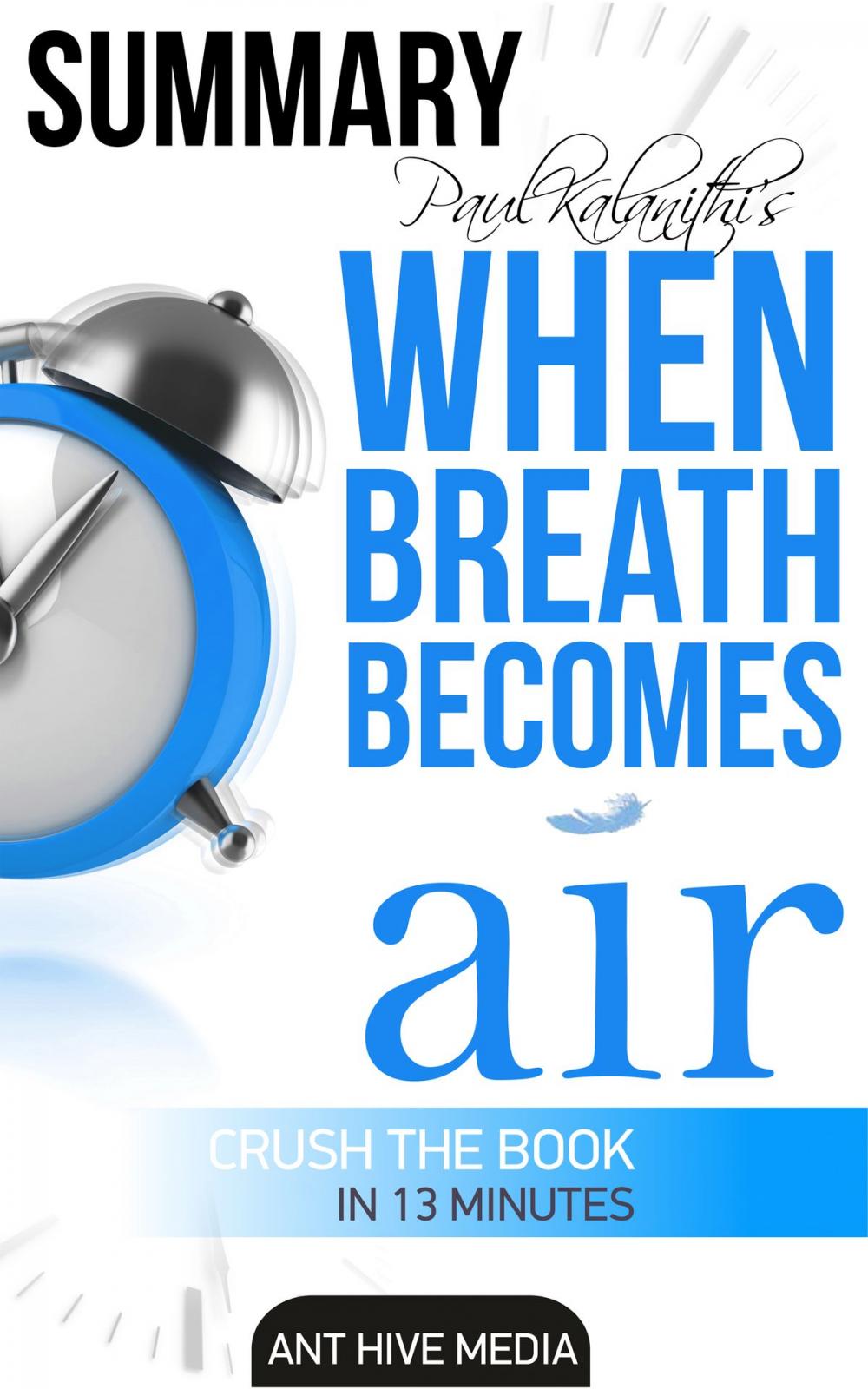 Big bigCover of Paul Kalanithi's When Breath Becomes Air | Summary