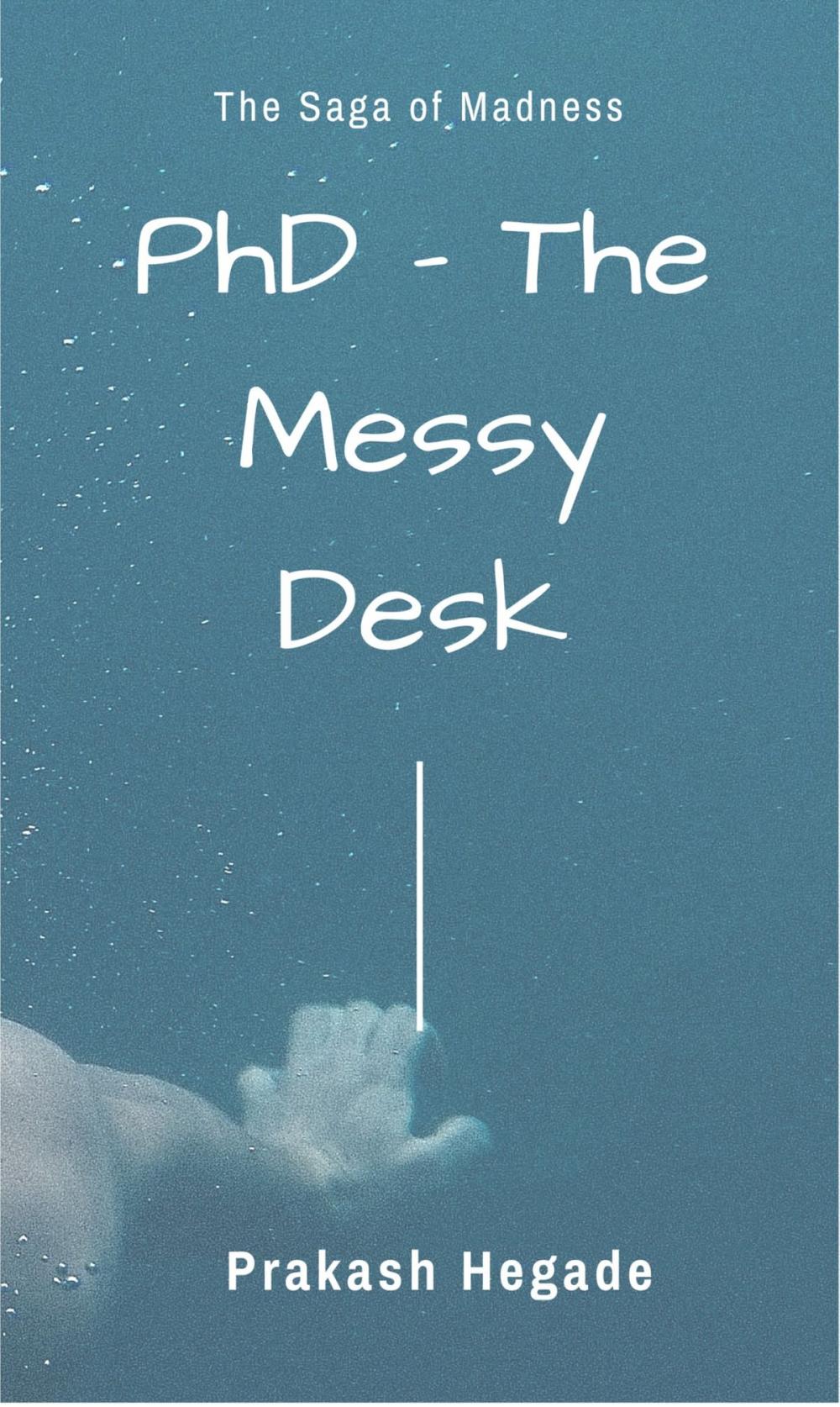 Big bigCover of PhD: The Messy Desk