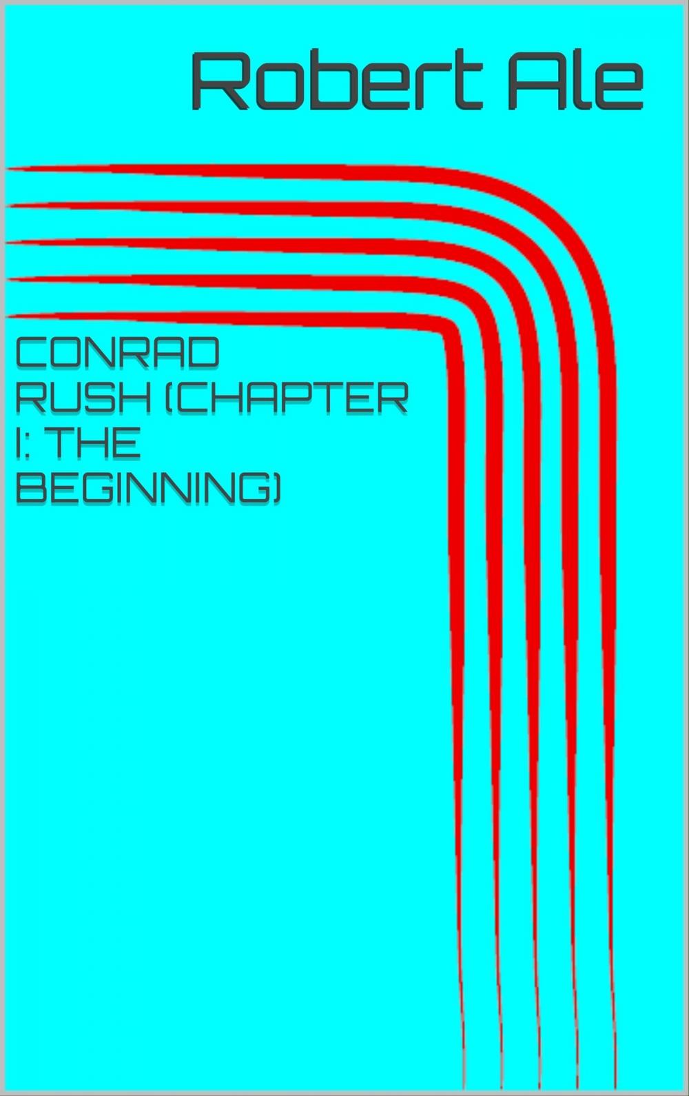 Big bigCover of Conrad Rush (Chapter I: The Beginning)