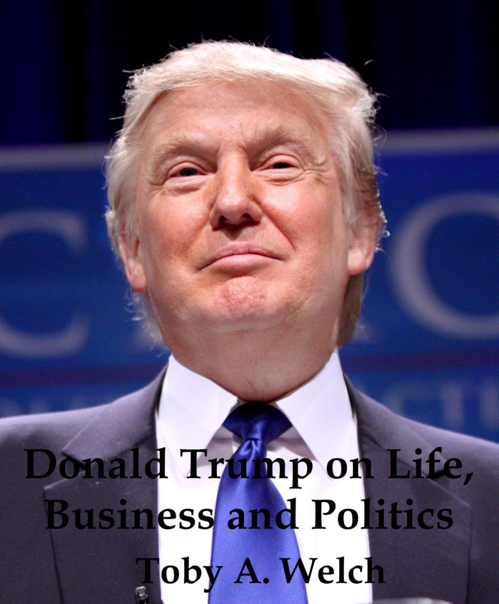 Big bigCover of Donald Trump on Life, Business and Politics