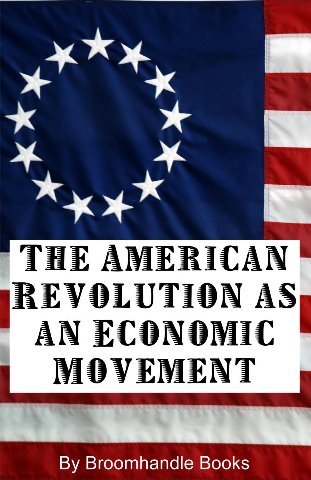Big bigCover of The American Revolution as an Economic Movement
