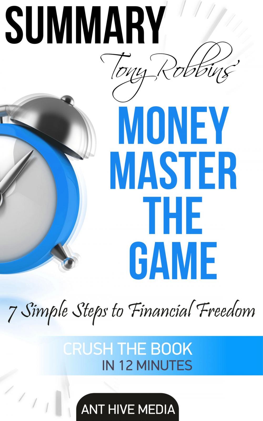 Big bigCover of Tony Robbins' Money Master the Game: 7 Simple Steps to Financial Freedom | Summary