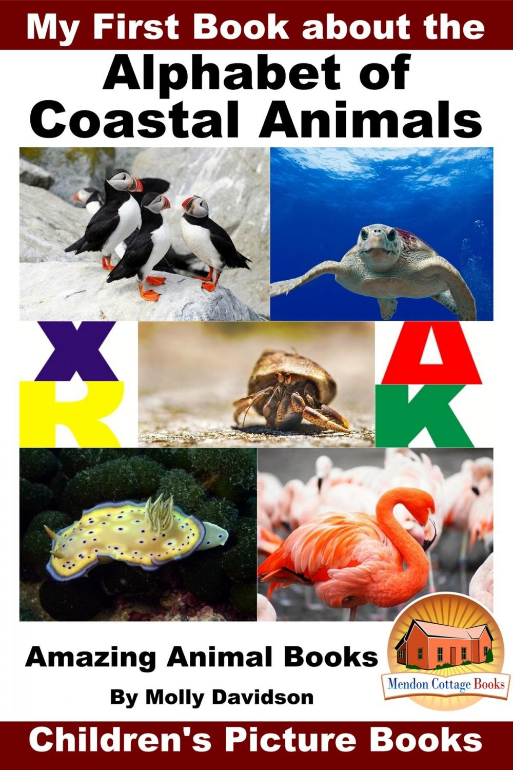 Big bigCover of My First Book about the Alphabet of Coastal Animals: Amazing Animal Books - Children's Picture Books