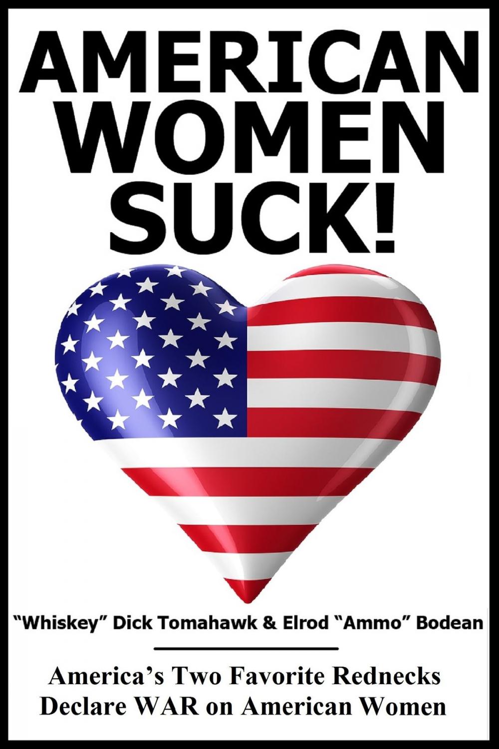 Big bigCover of American Women SUCK!: America’s Two Favorite Rednecks Declare WAR on American Woman