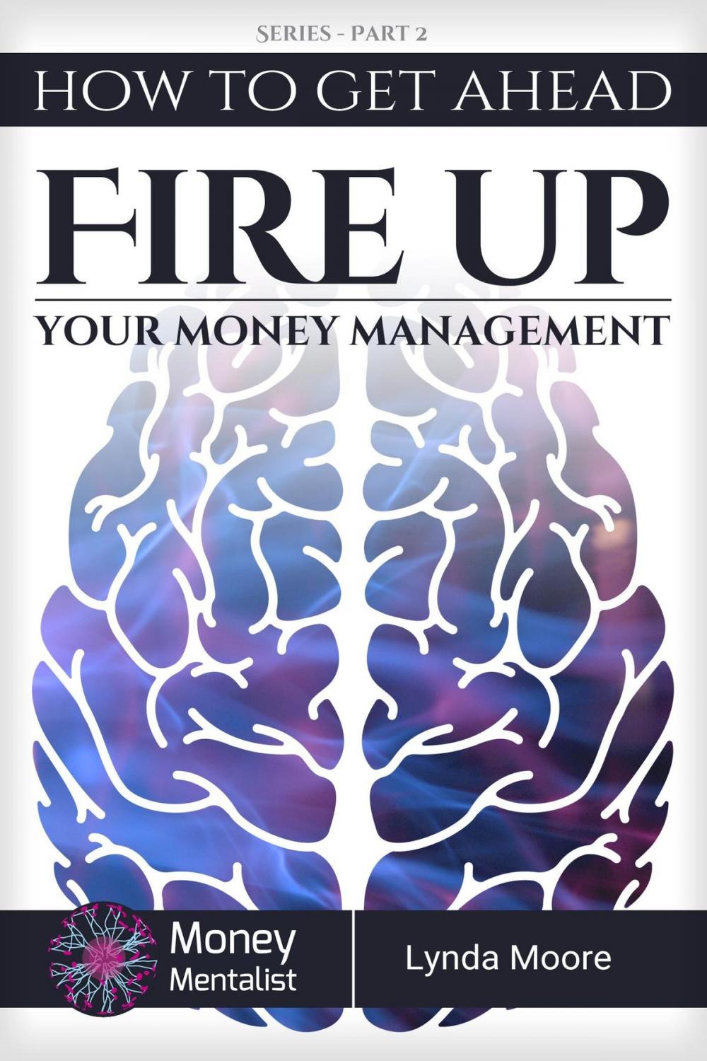 Big bigCover of How To Get Ahead (2): Fire Up Your Money Management