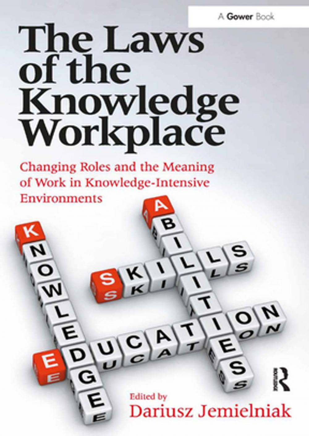 Big bigCover of The Laws of the Knowledge Workplace