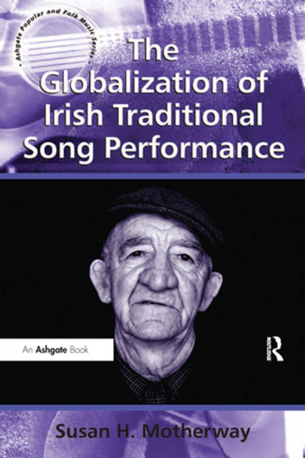 Big bigCover of The Globalization of Irish Traditional Song Performance