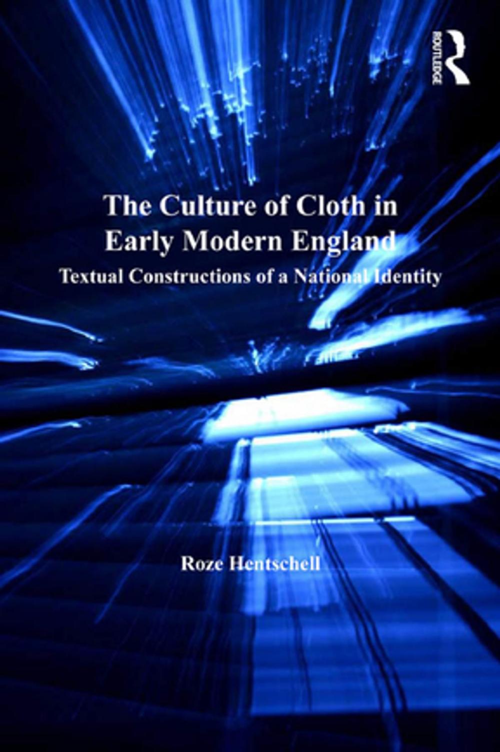 Big bigCover of The Culture of Cloth in Early Modern England