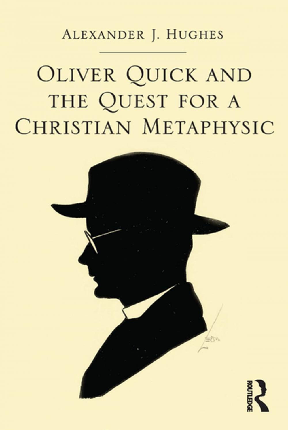 Big bigCover of Oliver Quick and the Quest for a Christian Metaphysic