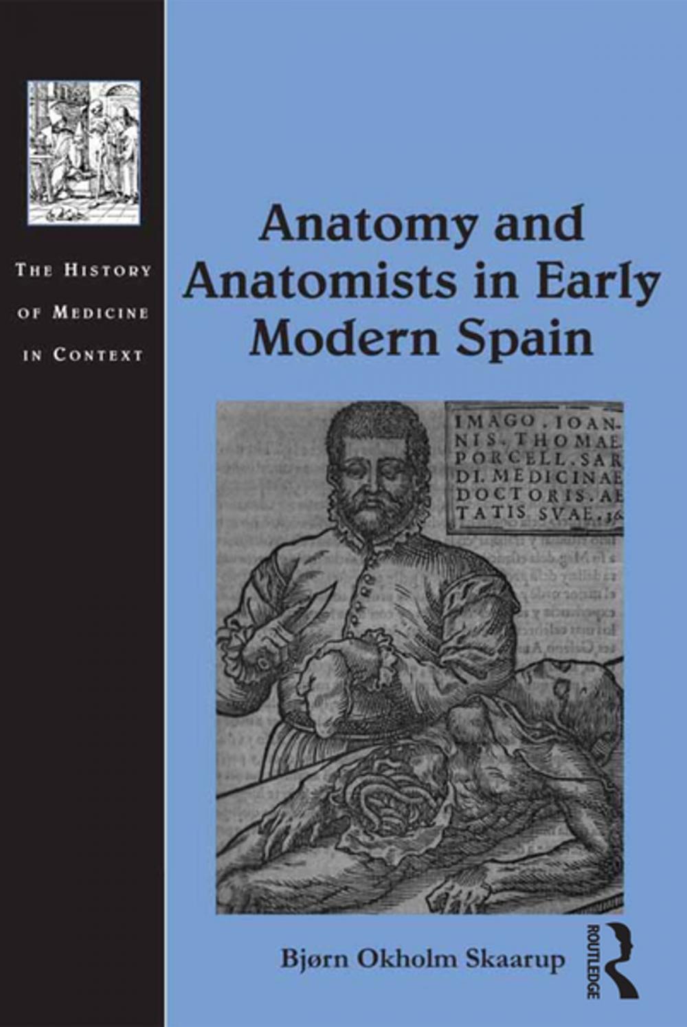 Big bigCover of Anatomy and Anatomists in Early Modern Spain